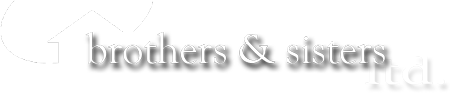 Brothers and Sisters LTD